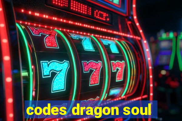 codes dragon soul